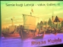 Konference "Senie kuģi Latvijā – vakar, šodien, rīt"/Conference “Ancient ships in Latvia – the past, the present, the future”